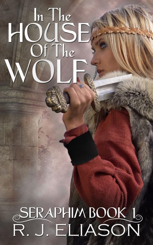 Cover of the book In the House of the Wolf by R. J. Eliason, Rachel Eliason
