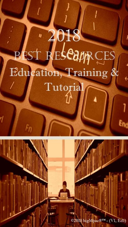 Cover of the book 2018 Best Resources for Education, Training & Tutorial by Antonio Smith, Antonio Publishings