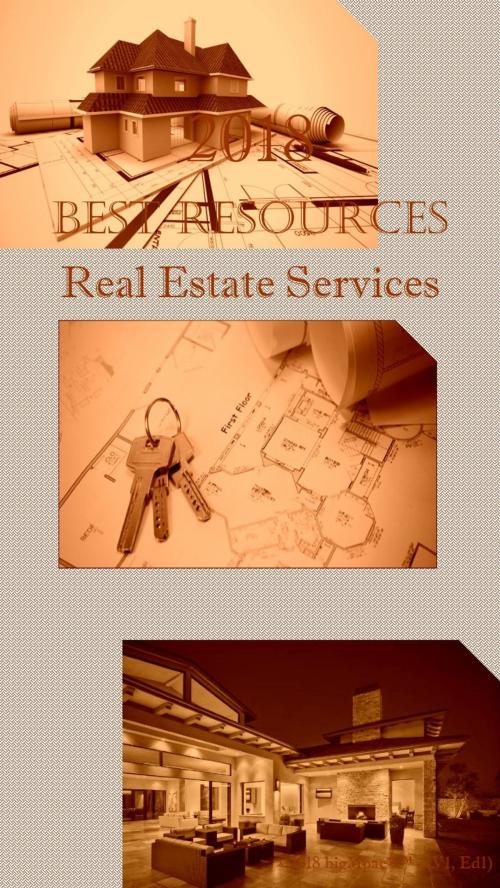 Cover of the book 2018 Best Resources for Real Estate Services by Antonio Smith, Antonio Publishings