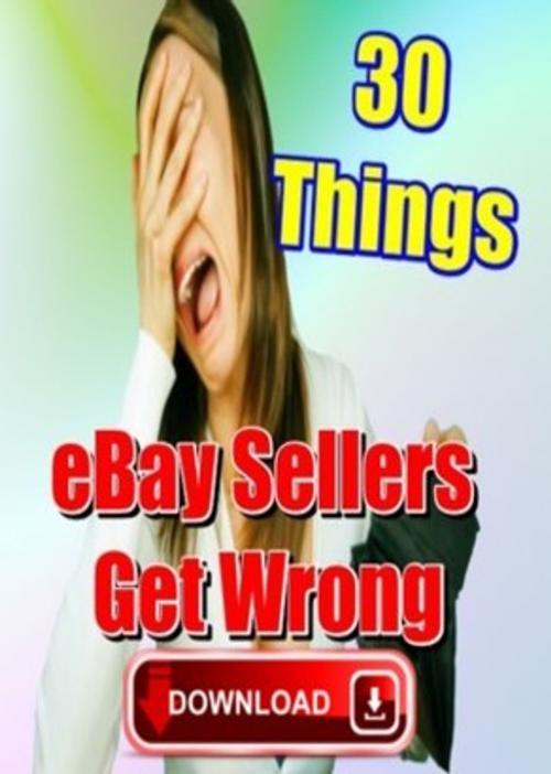 Cover of the book 30 Things eBay Sellers Get Wrong by Keith Detwiler, keith detwiler
