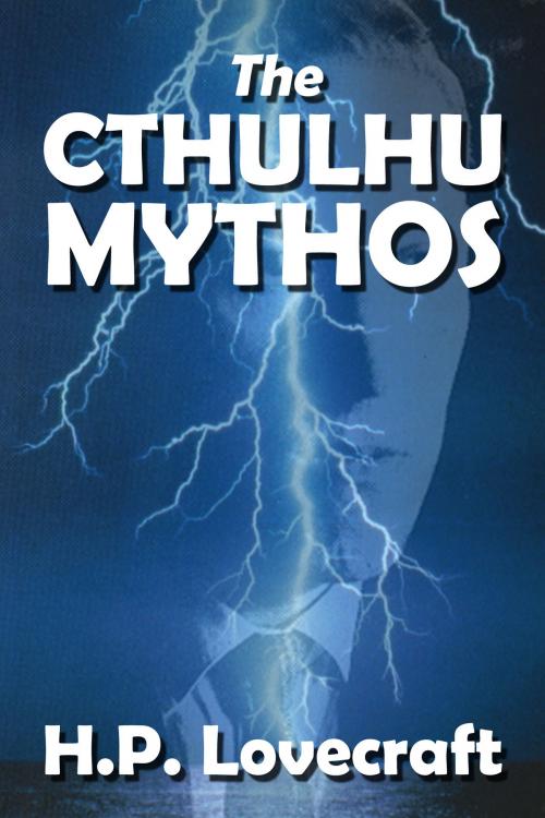 Cover of the book The Cthulhu Mythos of H.P. Lovecraft by H. P. Lovecraft, Halcyon Press Ltd.