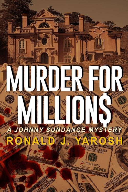 Cover of the book Murder For Millions by RONALD YAROSH, Ron Yarosh Books