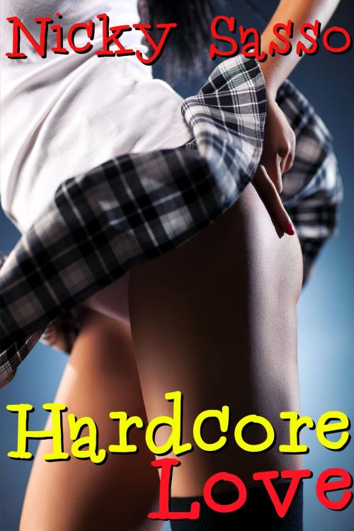 Cover of the book Hardcore Love by Nicky Sasso, Nicky Sasso