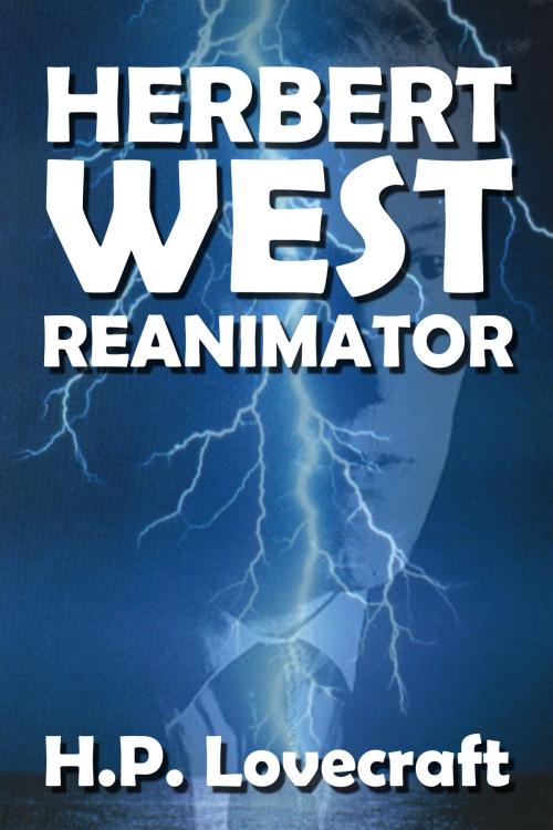 Cover of the book Herbert West: Reanimator by H. P. Lovecraft, Halcyon Press Ltd.