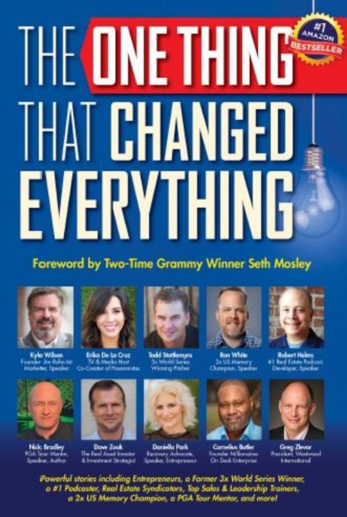 Cover of the book The One Thing That Changed EveryThing by Cornelius Butler, Kyle Wilson, Erika De La Cruz, Todd Stolemyer, Ron White, Robert Helm, Dave Zook, Daniella Park, Greg Zlevar, Nick Bradley, Lesson From Network