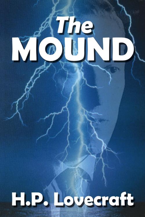 Cover of the book The Mound by H. P. Lovecraft, Zealia Bishop, Halcyon Press Ltd.