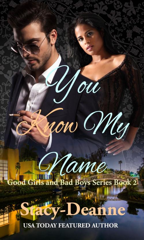 Cover of the book You Know My Name by Stacy-Deanne, Stacy-Deanne