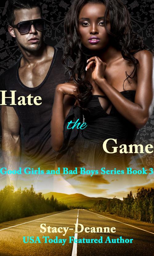 Cover of the book Hate the Game by Stacy-Deanne, Stacy-Deanne