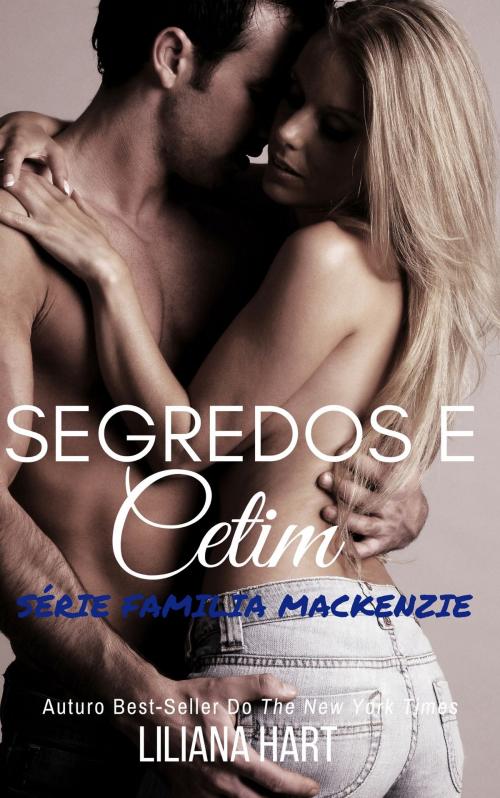 Cover of the book Segredos E Cetim by Liliana Hart, 7th Press LLC