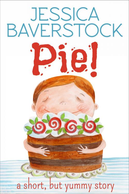 Cover of the book Pie! by Jessica Baverstock, Creative Ark