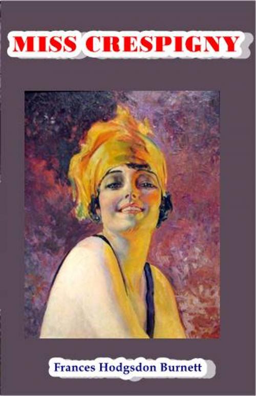 Cover of the book Miss Crespigny by Frances Hodgson Burnett, Green Bird Press
