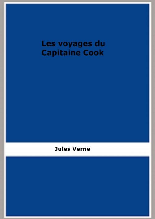 Cover of the book Les voyages du Capitaine Cook by Jules Verne, FB Editions