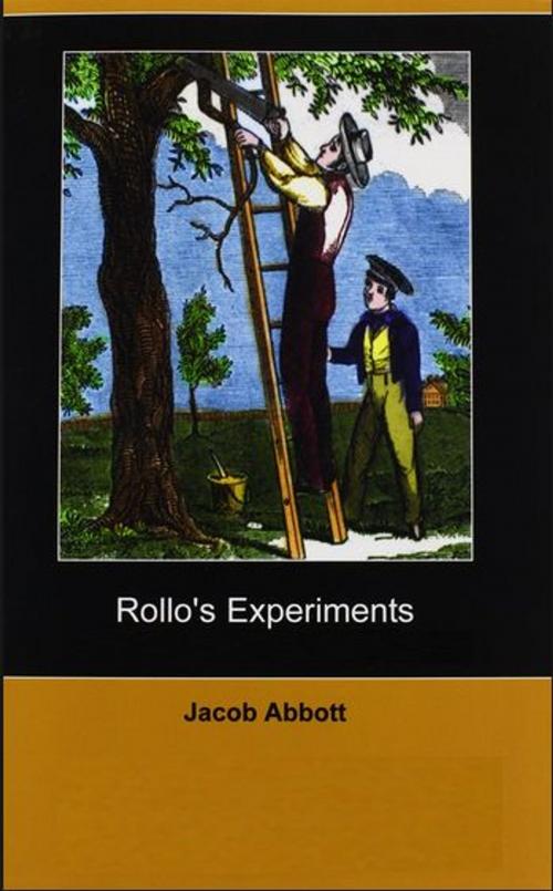 Cover of the book ROLLO’S EXPERIMENTS by Jacob Abbott, Jwarlal