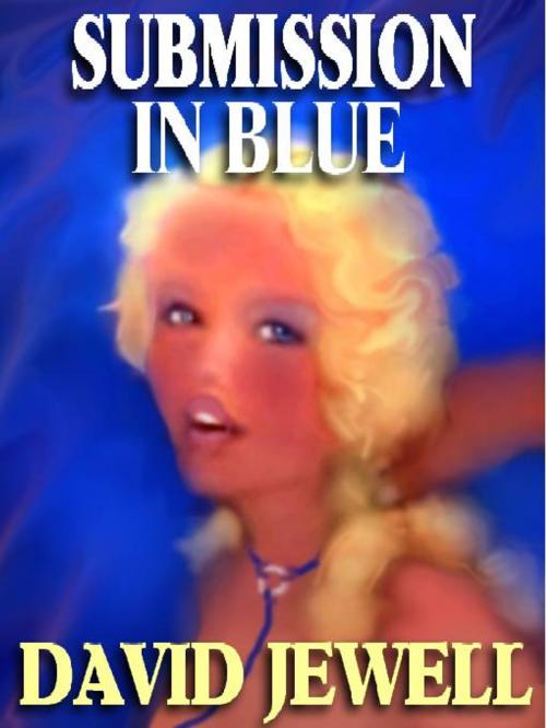 Cover of the book Submission in Blue by David Jewell, Sizzler Editions