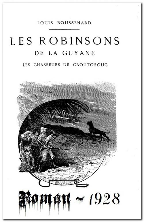 Cover of the book Les Robinsons de la Guyanne by Louis Boussenard, Paris : Impr. Téqui ; éditions Jules Tallandier, 1928. (... 1 mai.)