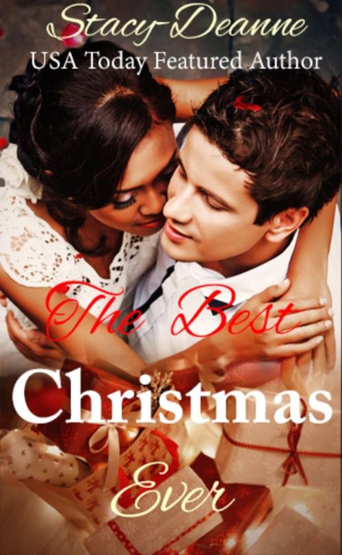 Cover of the book The Best Christmas Ever by Stacy-Deanne, Stacy-Deanne