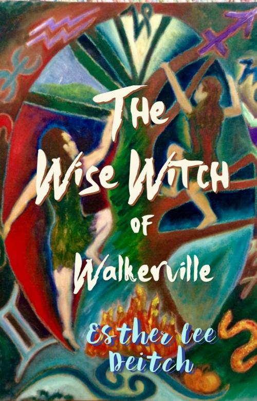 Cover of the book The Wise Witch Of Walkerville by Esther Lee Deitch, Esther Lee Deitch