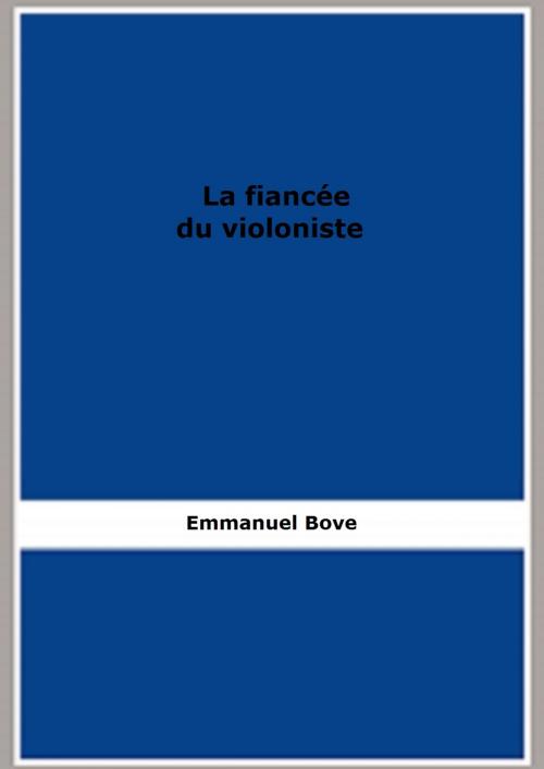 Cover of the book La fiancée du violoniste by Emmanuel Bove, FB Editions