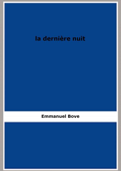Cover of the book la dernière nuit by Emmanuel Bove, FB Editions
