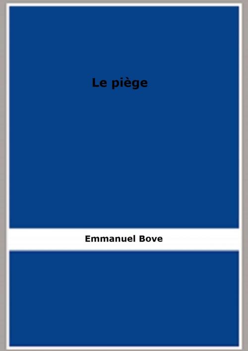 Cover of the book Le piège by Emmanuel Bove, FB Editions