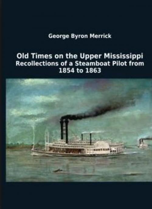 Cover of the book Old Times on the Upper Mississippi by George Byron Merrick, Jwarlal