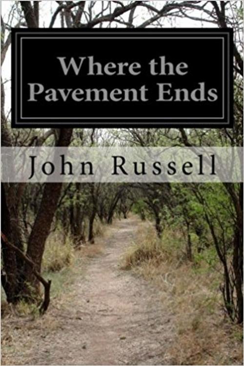 Cover of the book WHERE THE PAVEMENT ENDS by JOHN RUSSELL, Jwarlal