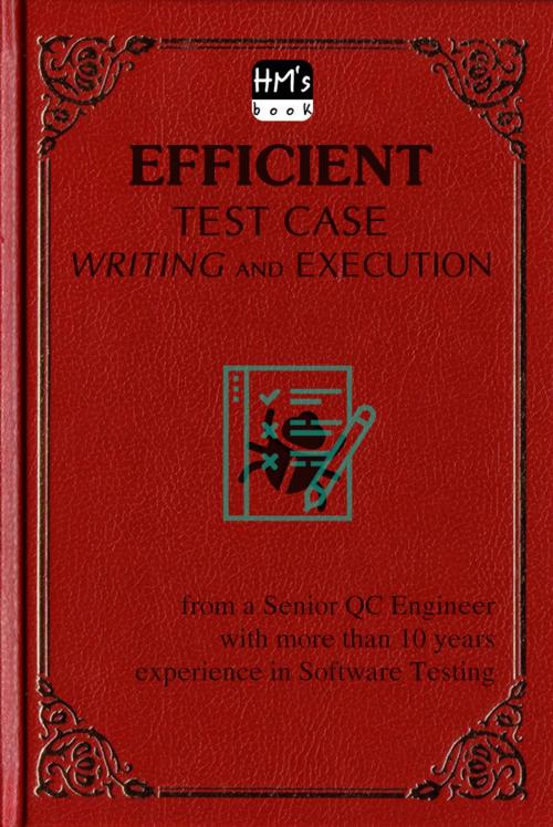 Cover of the book Efficient Test case Writing and Execution by Pham Hoang Minh, HM's book