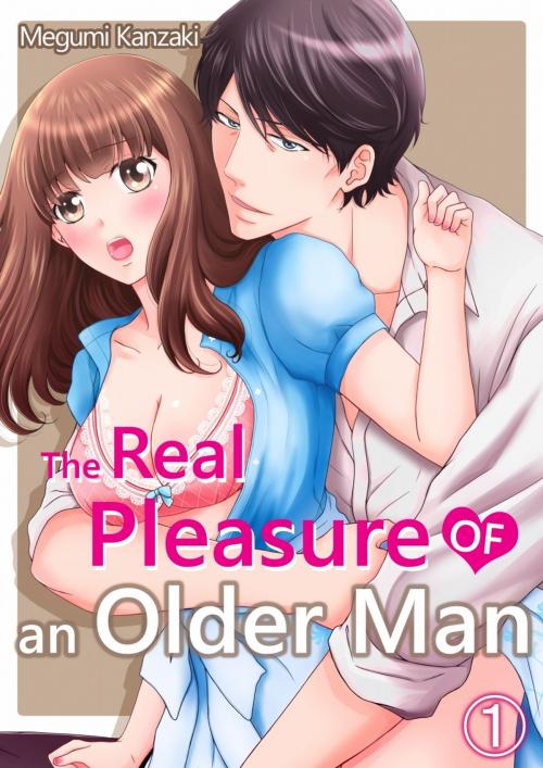 Cover of the book The Real Pleasure of an Older Man 1 by Megumi Kanzaki, MANGA REBORN / MANGA PANGAEA