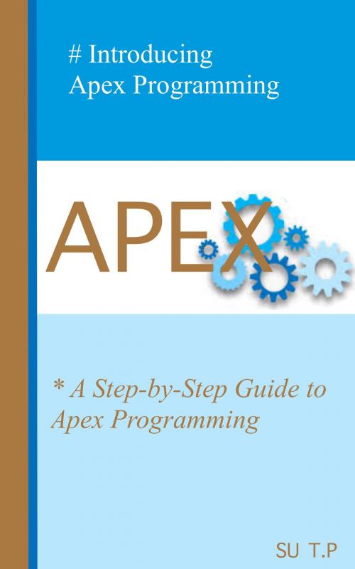 Cover of the book Apex Programming by Su TP, Su TP