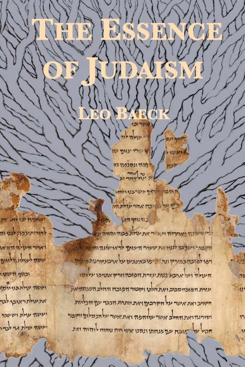 Cover of the book The Essence of Judaism by Leo Baeck, Irving Howe, Victor Grubenwieser, Leonard Pearl, Pygmalion Press, an imprint of Plunkett Lake Press