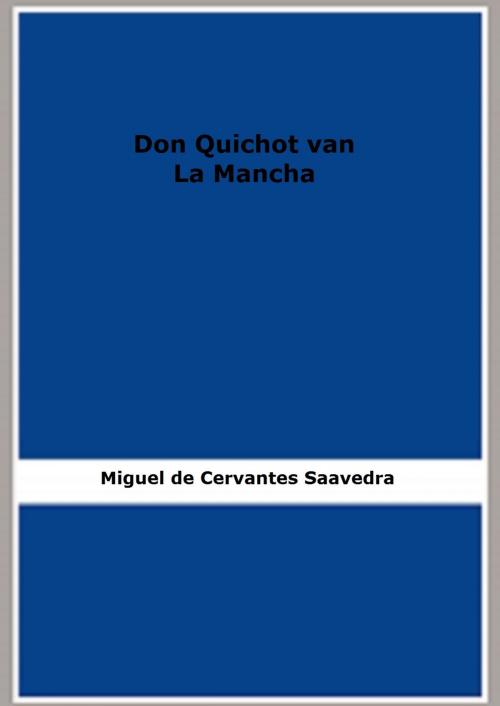 Cover of the book Miguel de Cervantes Saavedra by Miguel de Cervantes Saavedra, FB Editions