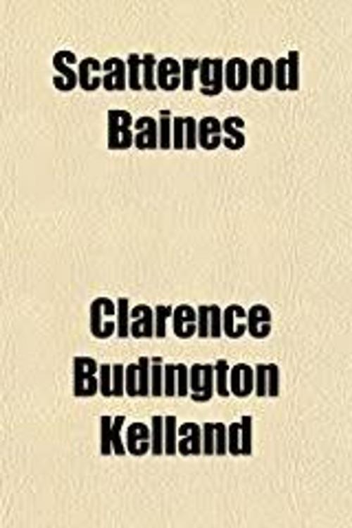 Cover of the book SCATTERGOOD BAINES by CLARENCE BUDINGTON KELLAND, Jwarlal