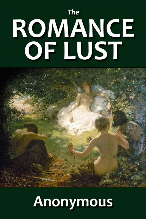 Cover of the book The Romance of Lust (Revised Edition) by Anonymous, Halcyon Press Ltd.