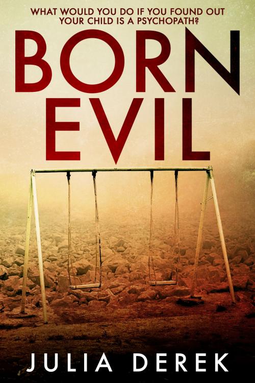 Cover of the book Born Evil by Julia Derek, Adrenaline Books