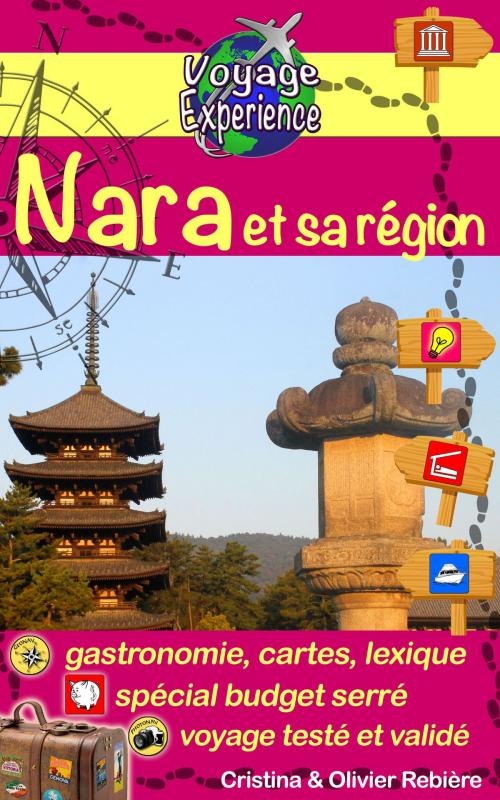Cover of the book Japon: Nara et sa région by Cristina Rebiere, Olivier Rebiere, Olivier Rebiere
