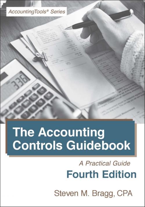 Cover of the book The Accounting Controls Guidebook: Fourth Edition by Steven Bragg, AccountingTools, Inc.