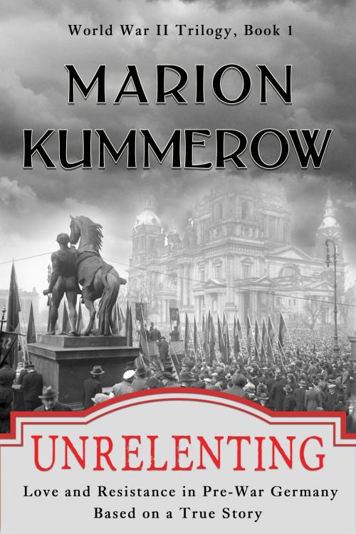 Cover of the book Unrelenting by Marion Kummerow, Marion Kummerow