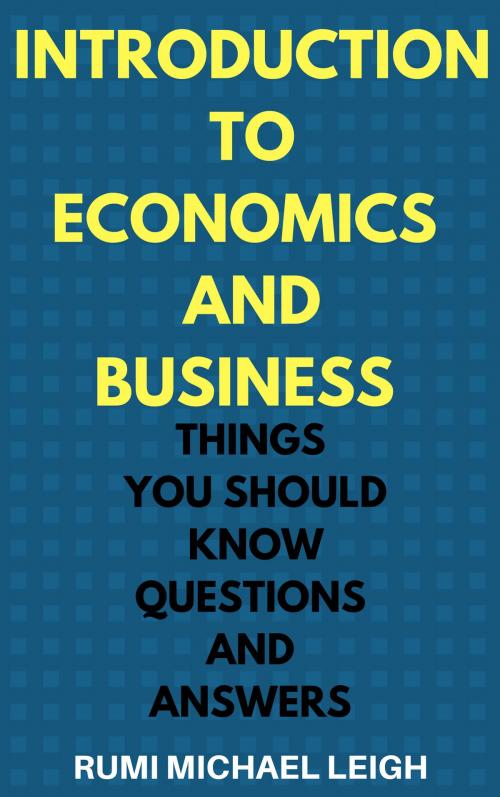 Cover of the book Introduction To Economics And Business by Rumi Michael Leigh, Rumi Michael Leigh