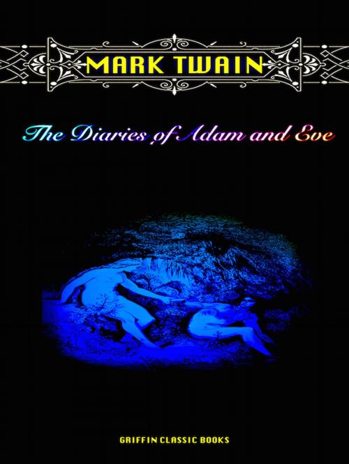 Cover of the book The Diaries of Adam and Eve by Mark Twain, Editions Artisan Devereaux LLC