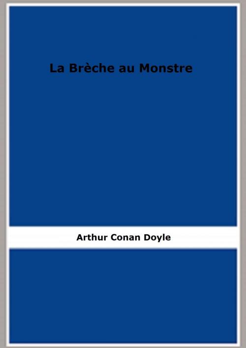 Cover of the book La Brèche au Monstre by Arthur Conan Doyle, FB Editions