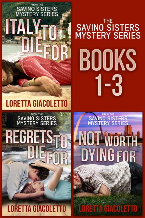 Cover of the book The Savino Sisters Mystery Series: Books 1 - 3 by Loretta Giacoletto, Marelwood Publishing