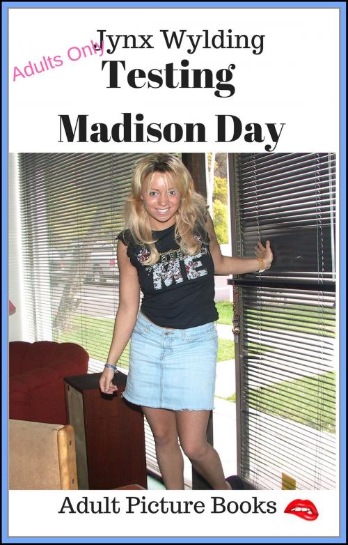Cover of the book Testing Madison Day by Jynx Wylding, Jynx Wylding