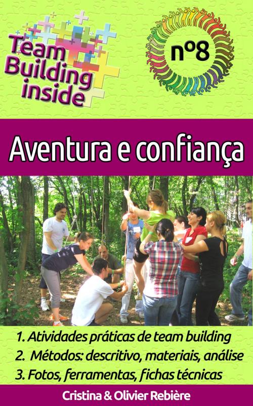 Cover of the book Team Building inside 8 - Aventura e confiança by Cristina Rebiere, Olivier Rebiere