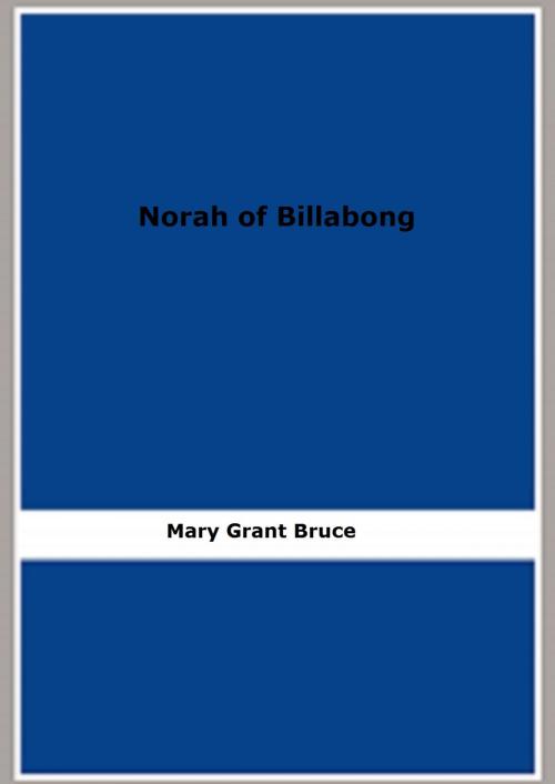 Cover of the book Norah of Billabong by Mary Grant Bruce, FB Editions