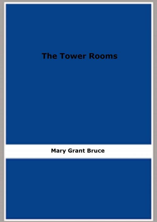 Cover of the book The Tower Rooms by Mary Grant Bruce, FB Editions