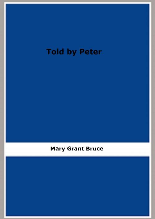 Cover of the book Told by Peter by Mary Grant Bruce, FB Editions