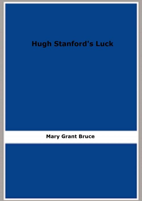 Cover of the book Hugh Stanford's Luck by Mary Grant Bruce, FB Editions