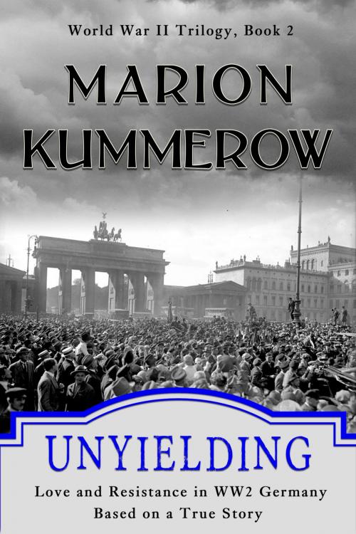 Cover of the book Unyielding by Marion Kummerow, Marion Kummerow
