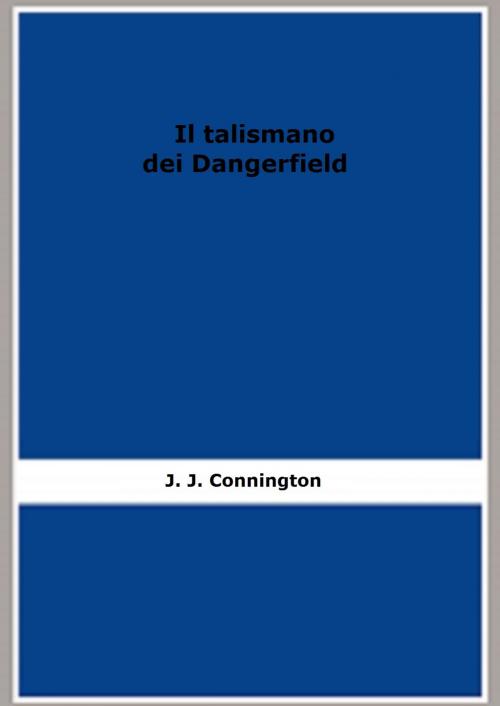 Cover of the book Il talismano dei Dangerfield by J. J. Connington, FB Editions