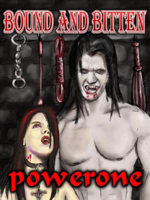 Cover of the book Bound and Bitten by Powerone, Sizzler Editions